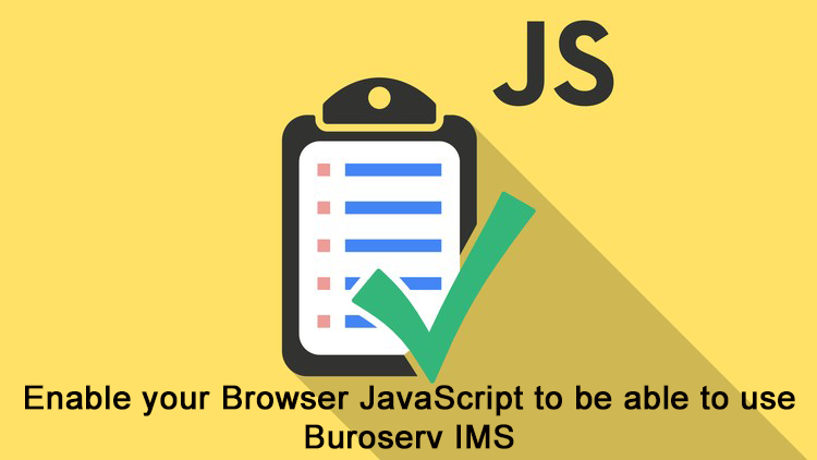 Enable your Browser JavaScript to be able to use Buroserv IMS